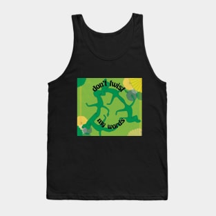 Don't Twist My Words Green Print Tank Top